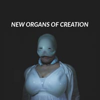 New Organs of Creation